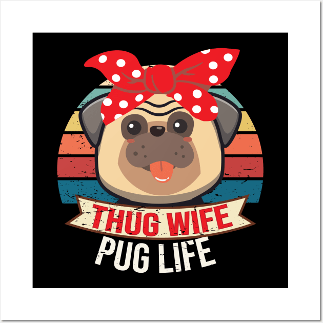 Thug Wife Pug Life Funny Girlfriend Fiance Married Wall Art by alltheprints